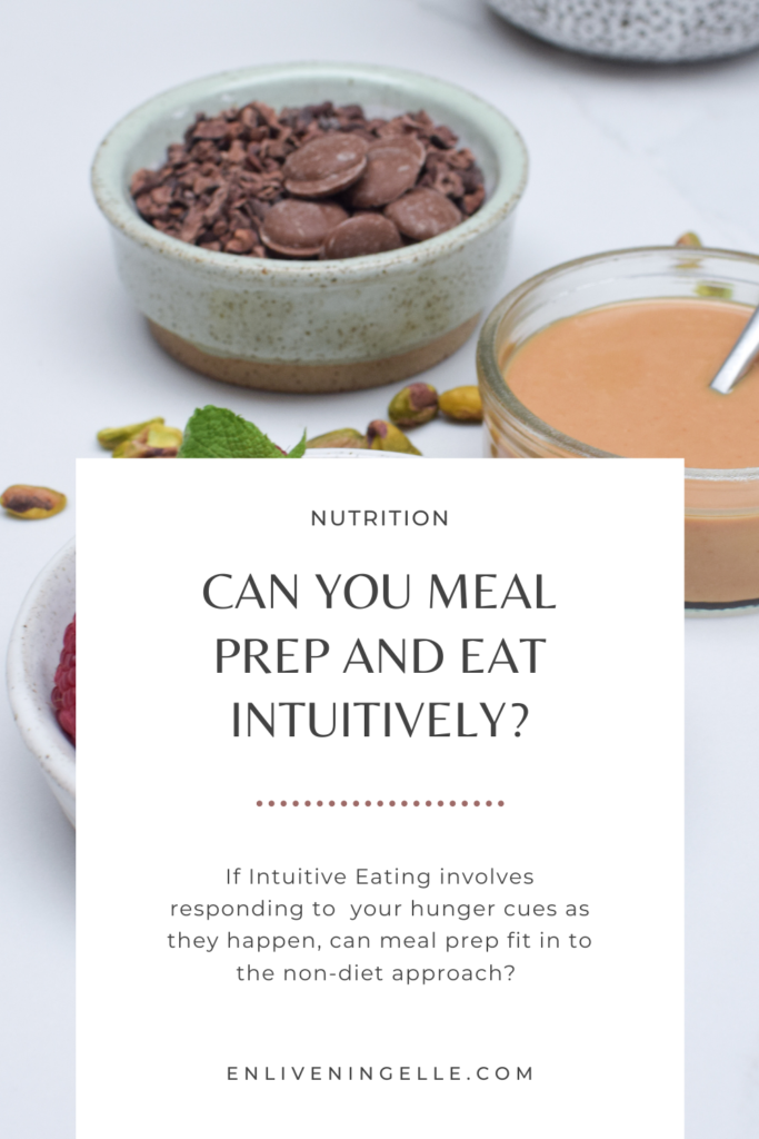 Can you meal prep and eat intuitively? Can meal prep fit into the non-diet approach?